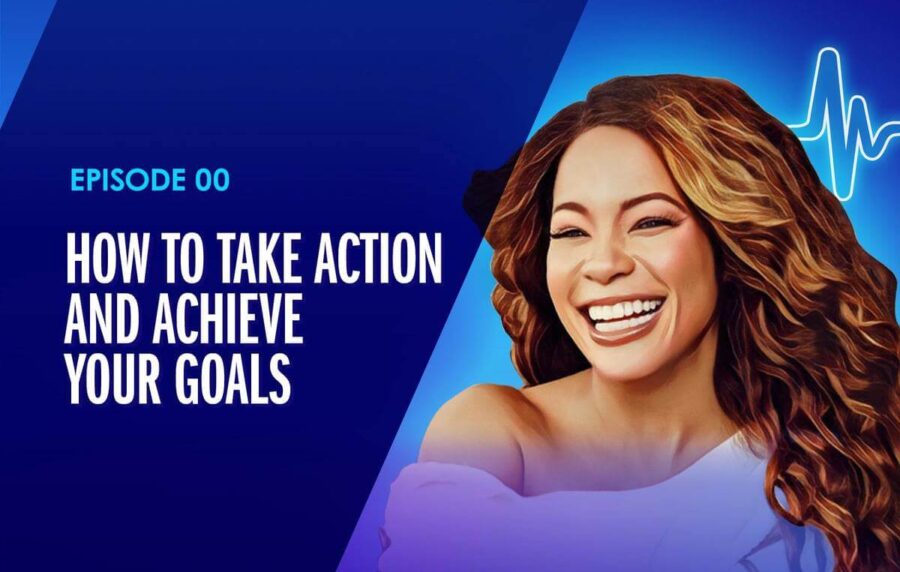 How To Take Action And Achieve Your Goals