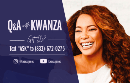 Q&A with Kwanza - Got Q's? Text "ASK" to (833)-672-0275