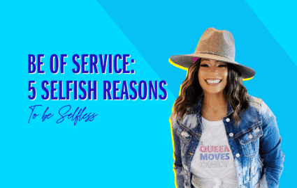 Be Of Service - Reasons To Be Selfless