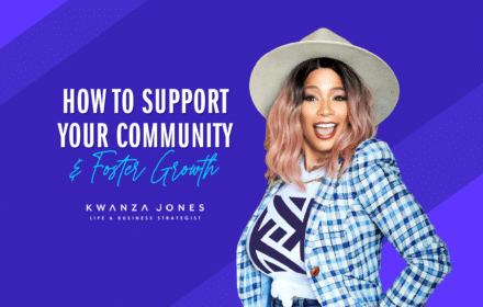 How to Support Your Community with Kwanza Jones