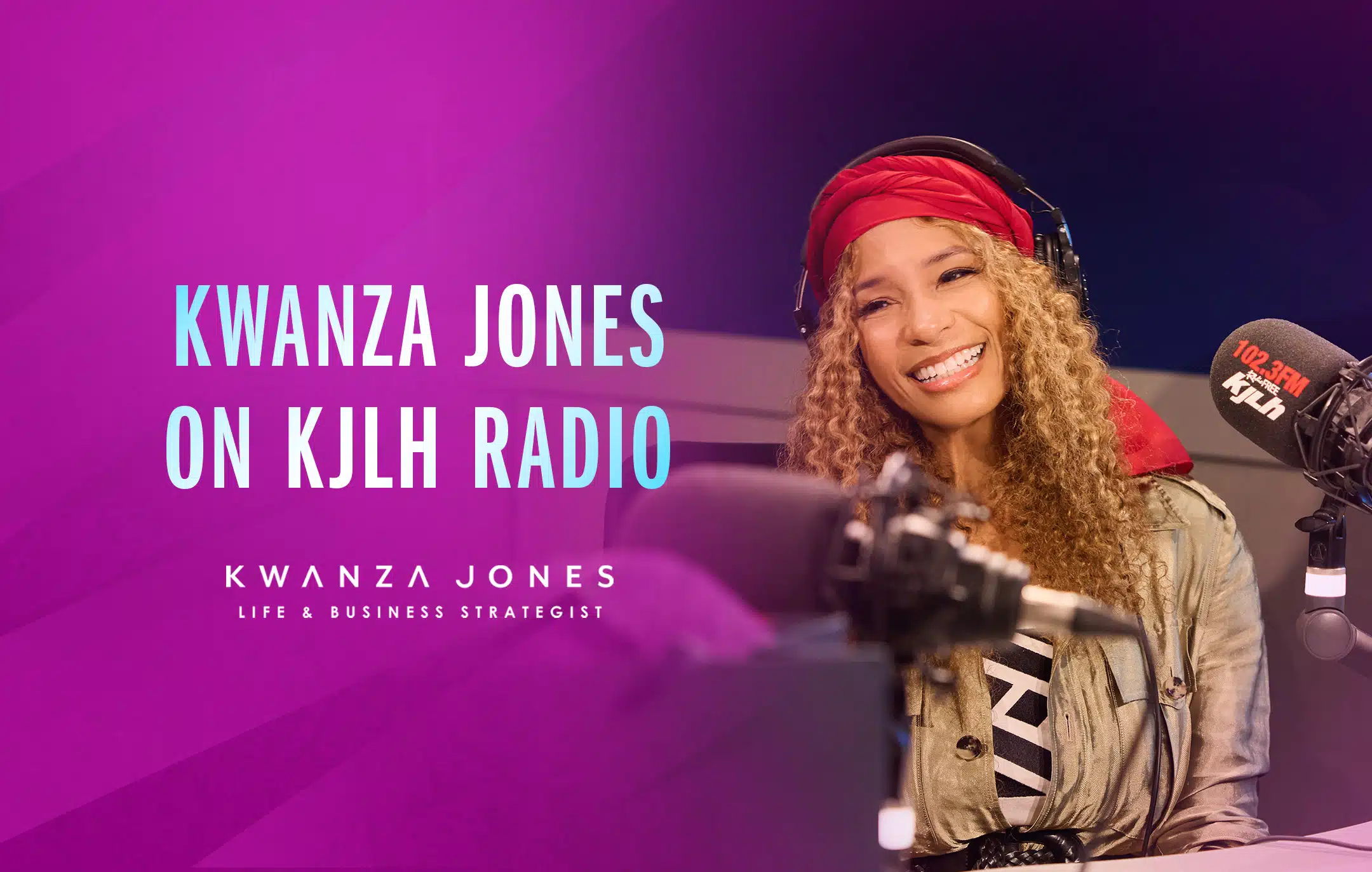 DesignAsset-FeaturedImage-KwanzaJonesOnKJLHRadio-2160x1373-KJ-FINAL